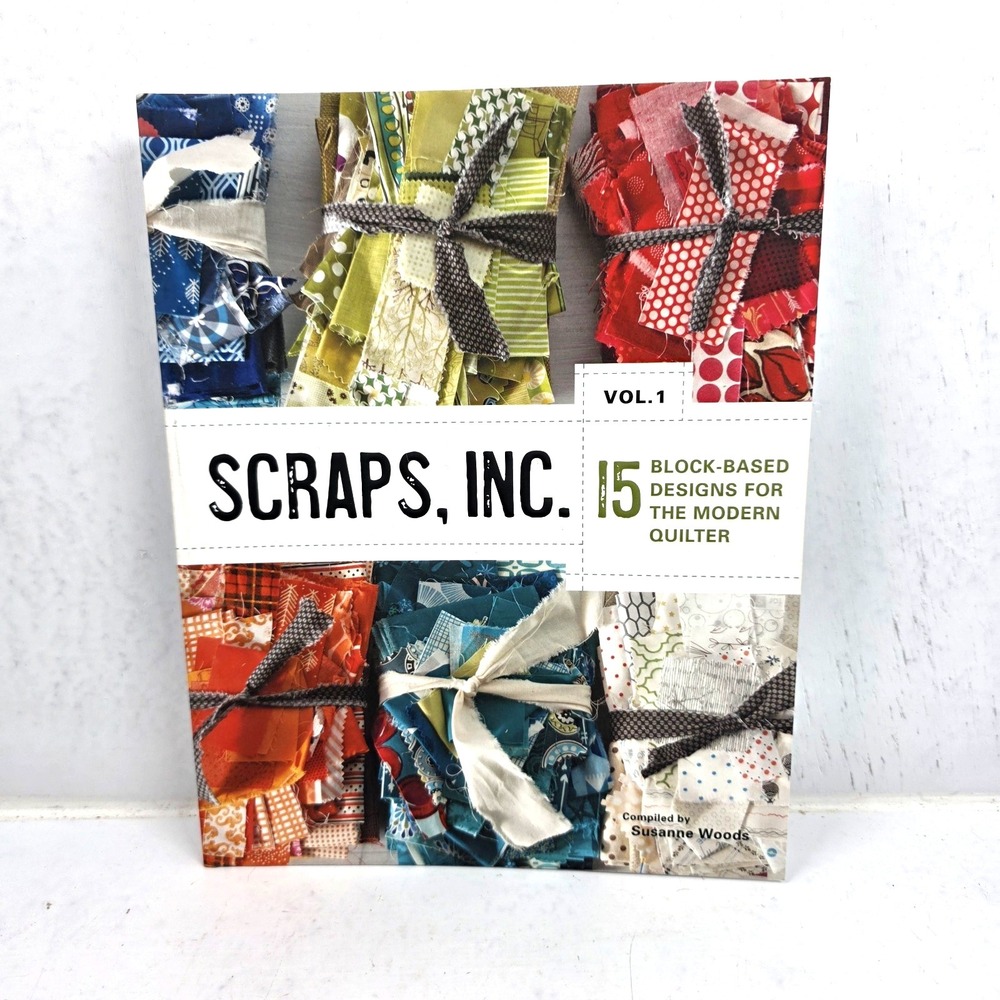 Scraps, Inc., vol. 1: 15 Block-Based Designs for the Modern Quilter Woods Paper